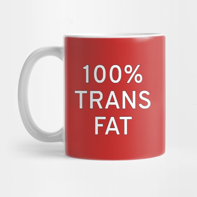 100% Trans Fat by dikleyt